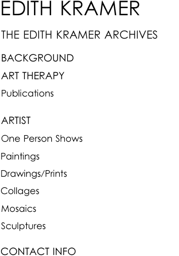 Edith Kramer Artist Art Therapist Art Therapy Co-Founder of field of Art Therapy with Children Art Therapy with Children Life Member of American Art Therapy Association American Art Therapy Association AATA Biography Publications Artworks and Videos for Sale